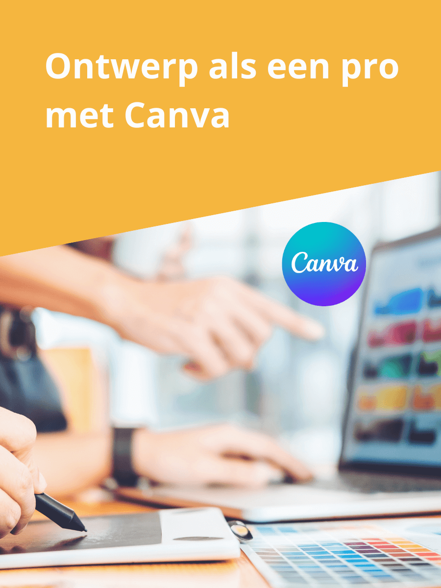 Ontwerp als een pro met Canva