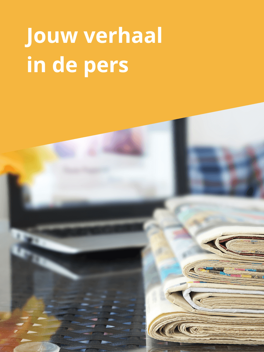 Jouw verhaal in de pers
